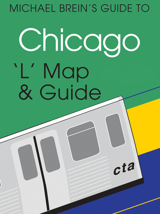Title details for Michael Brein's Guide to Chicago by the  'L' by Michael Brein - Available
